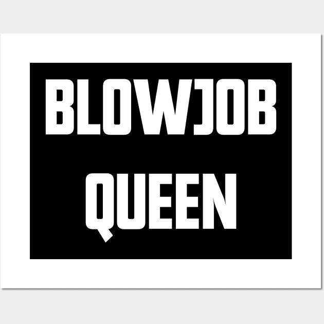 Blowjob Queen v2 Wall Art by Emma